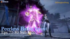 Peerless Battle Spirit Eps 71-80 Sub Indo