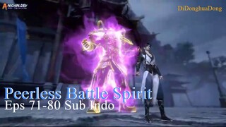 Peerless Battle Spirit Eps 71-80 Sub Indo