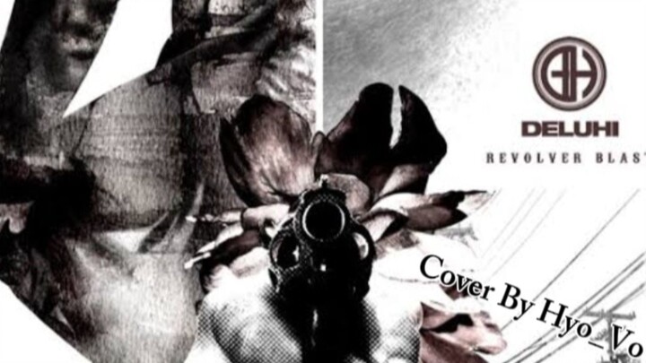 [Hyo_Vo] REVOLVER BLAST - DELUHI | Cover
