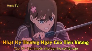 Nhật Ký Thường Ngày Của Tiên Vương Tập 13 - Còn muốn cho bọn họ cơ hội sao