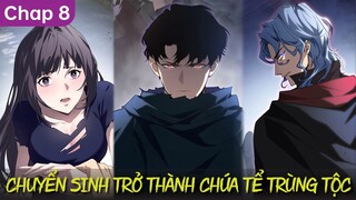 Chap 8 | Chuyển Sinh Sở Hữu Hệ Thống Chúa Tể Trùng Tộc, PET Của Ta Đều Là Thiên Tai | Review Truyện