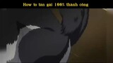 How to tạ gái 100% thành công#anime#edit#clip