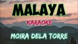 MALAYA - MOIRA DELA TORRE (KARAOKE VERSION)