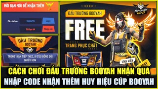 Free Fire | Cách Chơi Đấu Trường BOOYAH Nhận Đồ FREE Cực Xịn - Nhập Mã CODE Nhận Thêm Huy Hiệu Cúp