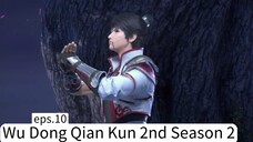 Wu Dong Qian Kun 2nd Season 2. eps.10