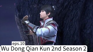 Wu Dong Qian Kun 2nd Season 2. eps.10