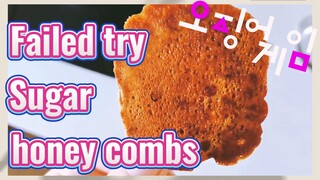 Failed try Sugar honey combs