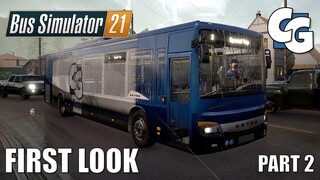 First Look - Part 2 - Bus Simulator 21 Preview