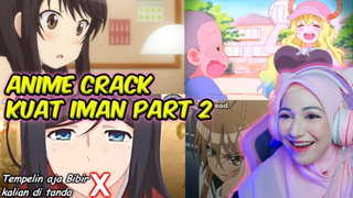 REACTION ANIME CRACK LAGI !!! IBAD CRACK WAIFU SEJUTA UMAT