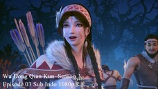 Wu Dong Qian Kun Season 3 Episode 03 Sub Indo 1080p