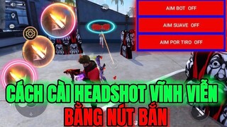 Cách Cài HeadShot Vĩnh Viễn Bằng Nút Bắn Auto Ghim Tâm