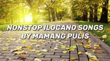 ILOCANO SONGS BY MAMANG PULIS - NON STOP ILOCANO SONGS MEDLEY 2020