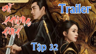 Dữ Phượng Hành Tập 32 & Trailer