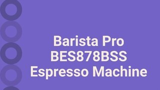 Barista Pro BES878BSS Espresso Machine