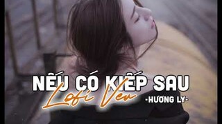 Nếu Có Kiếp Sau(Lofi Ver.) - Hương Ly | Lyrics Video