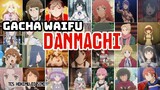Gacha Waifu Anime Danmachii