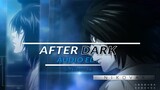 After Dark | L Lawliet - " I am that Monster " [edit audio]