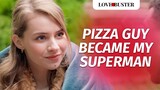 Pizza Boy Became My Superman | @LoveBuster_