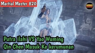 Martial Master 820 ‼️Putra ilahi VS Yao Wuminh Qin Chen Menampakan Dirinya