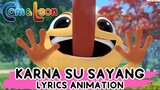 Popular Song | Cam & Leon Karna Su Sayang Lyrics Animation | Cam & Leon
