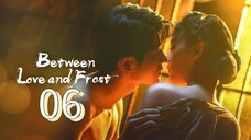 Between Love and Frost Episode 6 - Eng sub