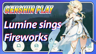 [Genshin  Play]  Lumine sings  [Fireworks]