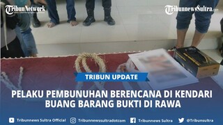 Pelaku Pembunuhan Berencana Berkedok Begal di Kendari Buang Barang Bukti di Rawa