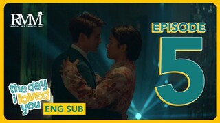 🇵🇭 The Day I Loved You (2023) | Episode 5 | Eng Sub | HD