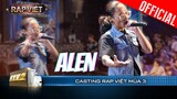 AK49 tái xuất với kĩ năng nâng cấp, ALEN on mic cực chiến | Casting Rap Việt Mùa 3