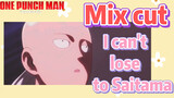 [One-Punch Man]  Mix cut | I can't lose to Saitama