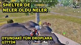 SHELTER'DE NELER OLDU NELER ! TÜM DROPLARA GİTTİM ERANGEL & LİVİK SOLO SQUAD PUBG MOBİLE