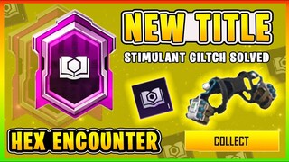 HOW TO GET HEX ENCOUNTER TITLE IN PUBG MOBILE | STIMULANT GLITCH SOLVED | COMPLETE MISSIONS