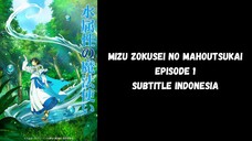 New | Mizu Zokusei no Mahoutsukai Episode 1 Subtitle Indonesia