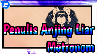 [Penulis Anjing Liar AMV Gambar Sendiri] Metronom_2