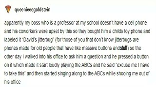 Apparently my boss who is a professor at my school doesn't have a cell phone (funny tumblr post)