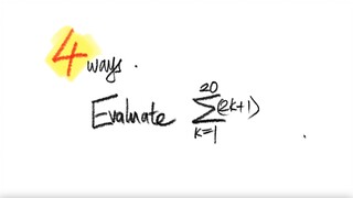 4 ways: Evaluate Σ(2k+1) k=1,20