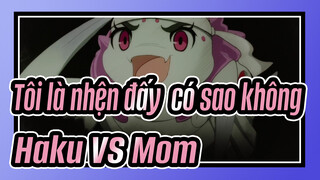 [Tôi là nhện đấy, có sao không?] Tập 19 Haku VS Mom_A