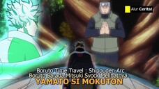BORUTO TIME TRAVEL – HARI DIMANA BORUTO MITSUKI MELIHAT MOKUTON BESAR YAMATO