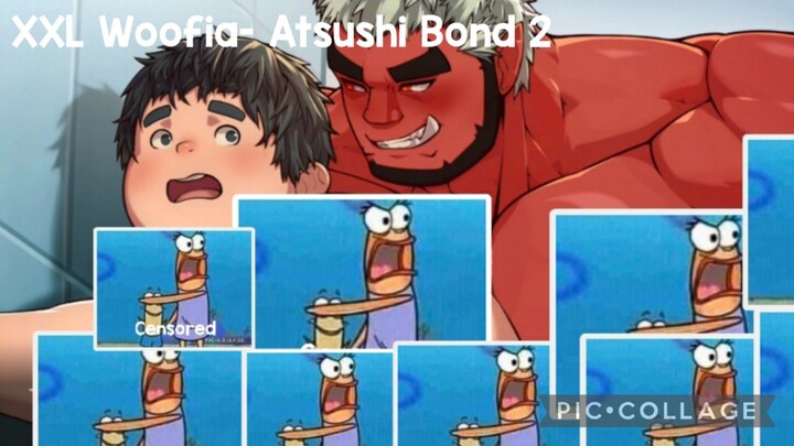 XXL Woofia- Atsushi Bond 2