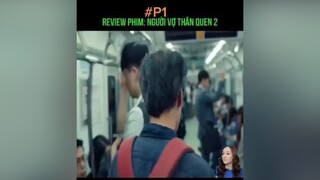 người vợ thân quen 2p1 xuhuongtiktok fyb foryou phim phimhay phimmoi phimhaymoinhat