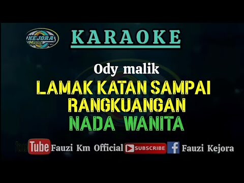 Lamak Katan Sampai Rangkuangan - Ody Malik (Karaoke) NADA WANITA