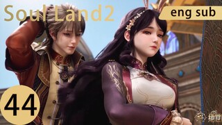 [Preview] Soul Land2 episode 44 engsub