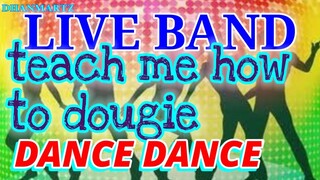 LIVE BAND || TEACH ME HOW TO DOUGIE