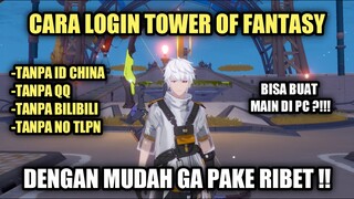 Tower Of Fantasy - Cara Login Dengan Mudah Tanpa QQ, Wechat, Bilibili !!