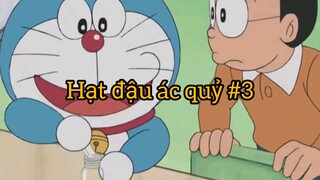 Hạt đậu ác quỷ p3