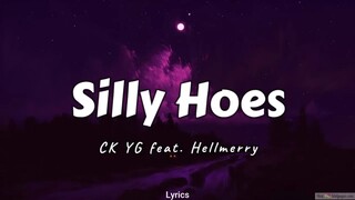 Silly Hoes by CK YG ft. Hellmerry