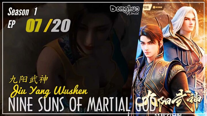 Nine Suns Martial God  Season 1 EP 07 九阳武神 Jiu Yang Wushen | Donghua - 1080P  - CC English