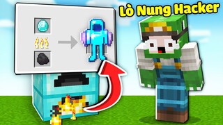 Minecraft Nhưng Lò Nung Hacker Có Thể Nung Tất Cả Mọi Thứ ??