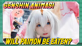 [Genshin  COSPLAY]  Will Paimon be eaten?