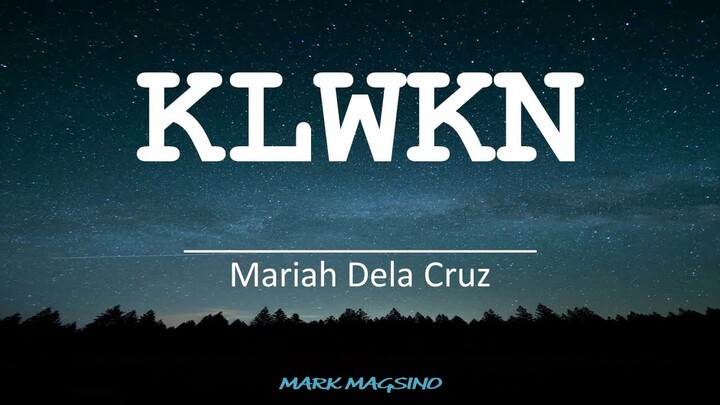KLWKN w/lyrics |  Mariah Dela Cruz cover - O kay sarap sa ilalim ng kalawakan